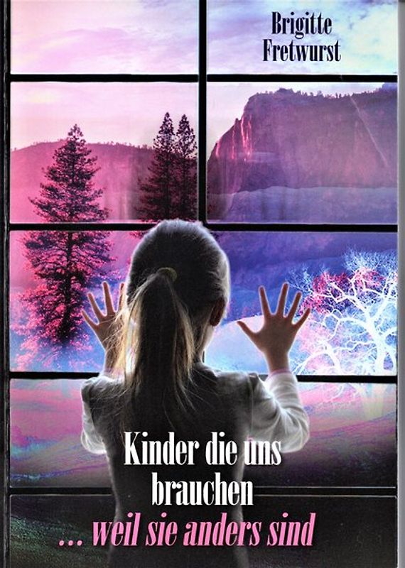 Kinder die uns brauchen ... weil sie anders sind