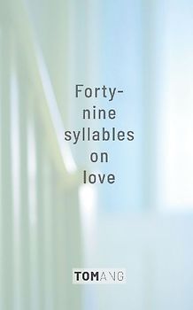 49 Syllables on Love