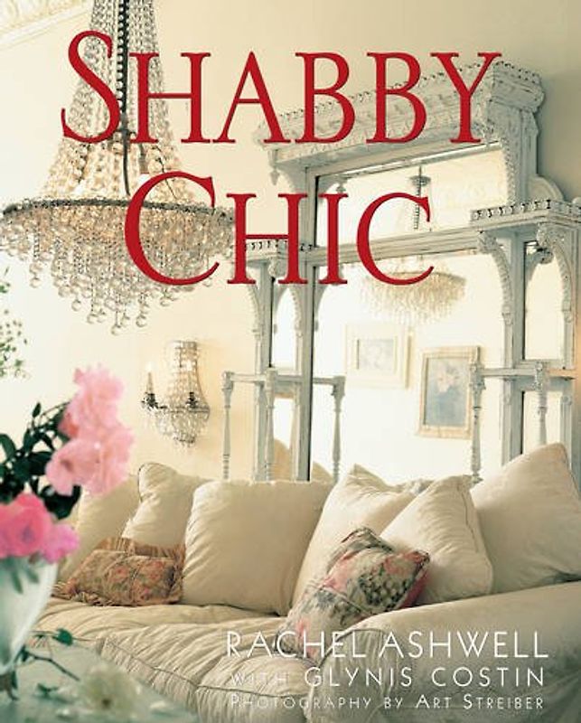 Shabby Chic - Rachel Ashwell