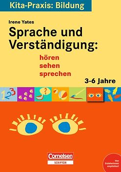 Kita-Praxis: Bildung / Sprache und Verständigung: hören, sehen, sprechen