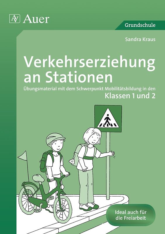 Verkehrserziehung an Stationen 1/2. Übungsmaterial mit dem Schwerpunkt Mobilitätsbildung in den Klassen 1 und 2
