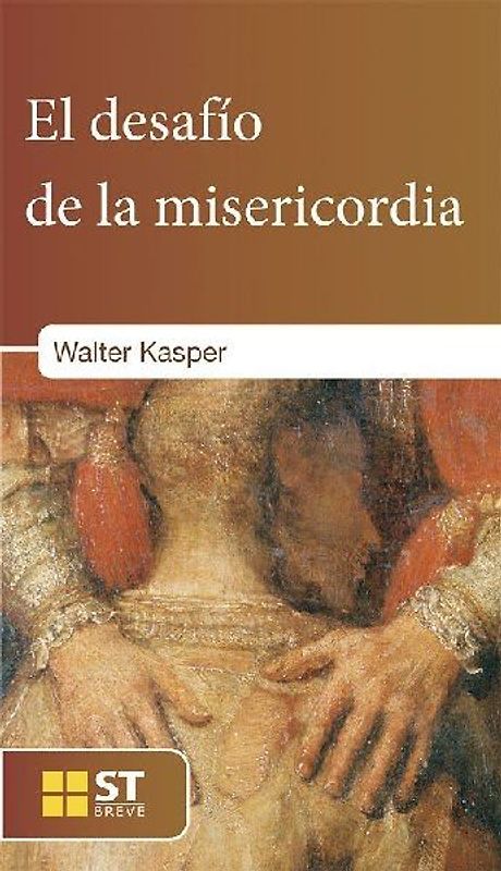 El desafío de la misericordia : textos sobre la misericordia desde Juan XXIII hasta Francisco