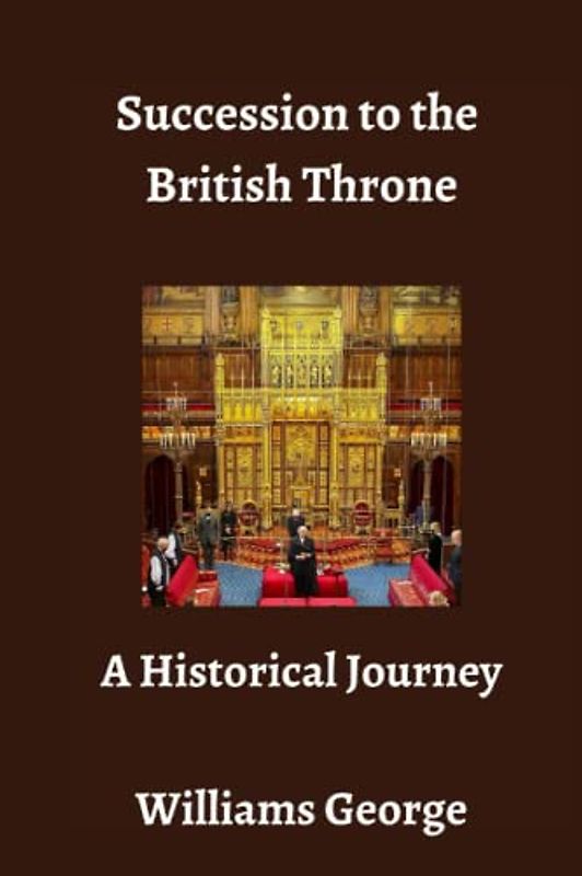 Succession to the British Throne: A Historical Journey