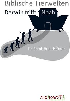 Biblische Tierwelten. Darwin trifft Noah