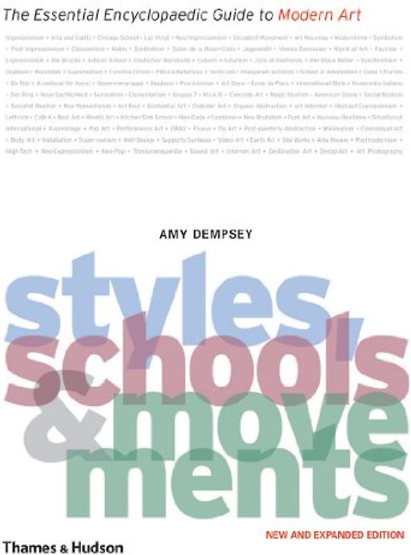 Styles, Schools and Movements: The Essential Encyclopaedic Guide to Modern Art - Dempsey, Amy