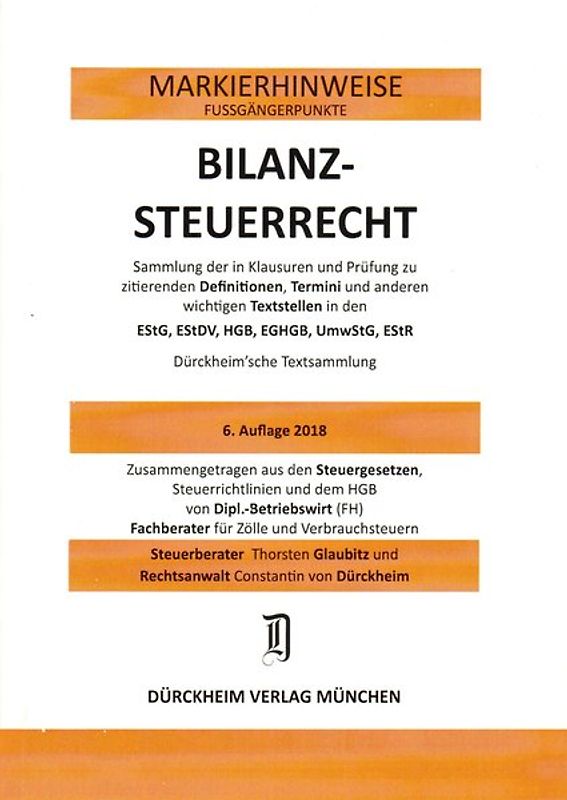 BILANZSTEUERRECHT Dürckheim-Markierhinweise/Fußgängerpunkte für das Steuerberaterexamen Nr. 1828 (2018 191./ 164.EL): Dürckheim'sche Markierhinweise