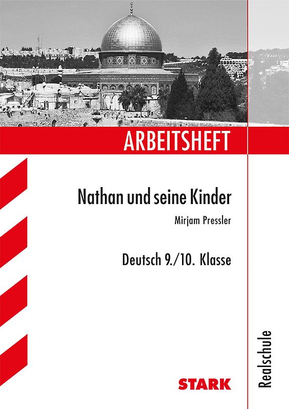 STARK Arbeitsheft Realschule - Deutsch - Pressler: Nathan und seine Kinder
