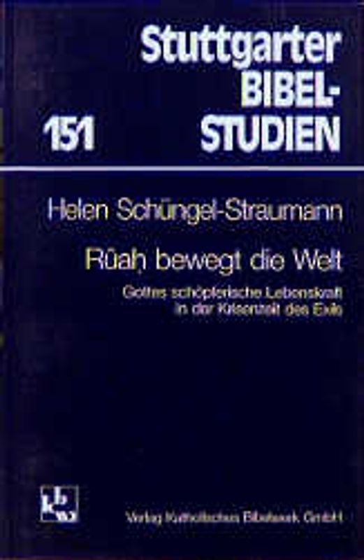 Ruah bewegt die Welt. Gottes schöpferische Lebenskraft in der Krisenzeit des Exils