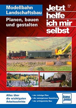 Jetzt helfe ich mir selbst: Modellbahn Landschaftsbau