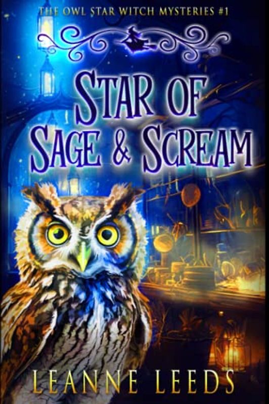 Star of Sage & Scream (The Owl Star Witch Mysteries, Band 1)