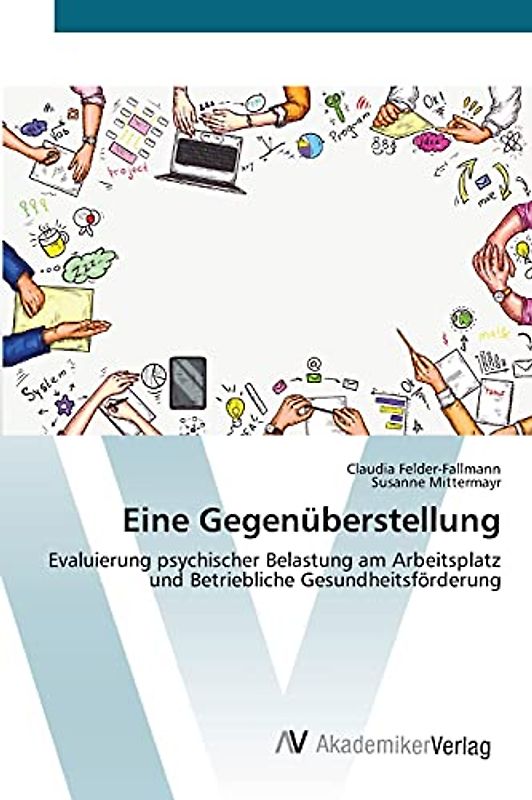 Eine Gegenüberstellung: Evaluierung psychischer Belastung am Arbeitsplatz und Betriebliche Gesundheitsförderung