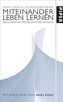 Miteinander leben lernen. Die Philosophie und der Kampf der Kulturen