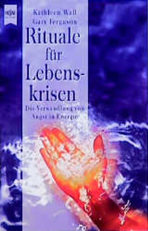 Rituale für Lebenskrisen. Die Verwandlung von Angst in Energie