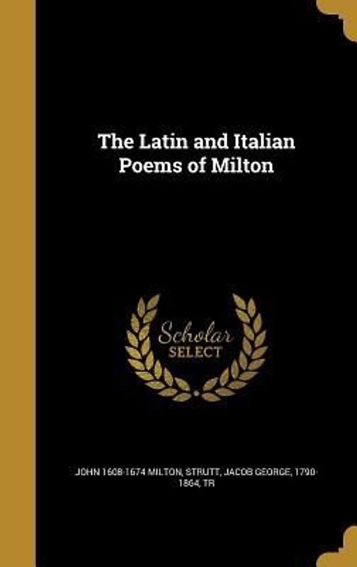 The Latin and Italian Poems of Milton