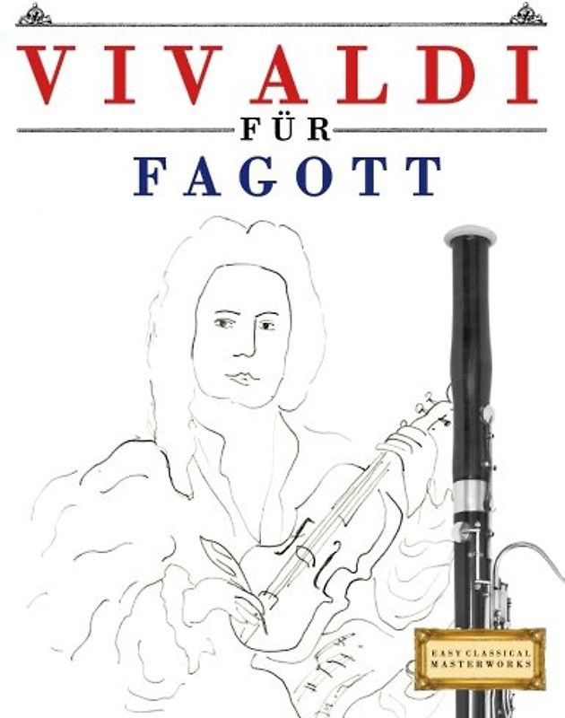 Vivaldi für Fagott: 10 Leichte Stücke für Fagott Anfänger Buch