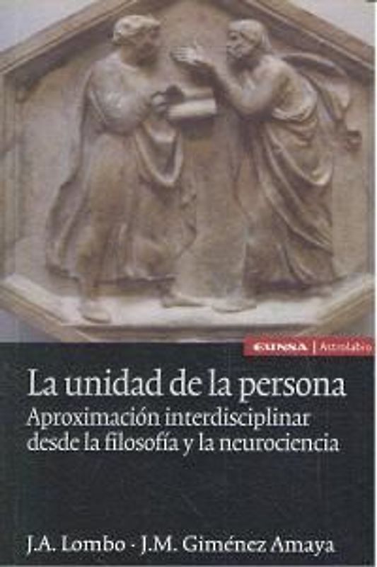 La unidad de la persona : aproximación interdisciplinar desde la filosofía y la neurociencia