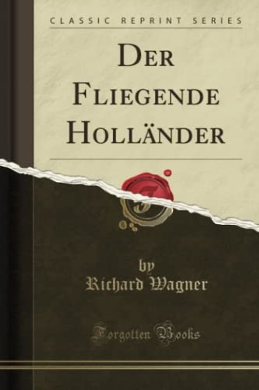 Der Fliegende Holländer (Classic Reprint)