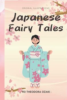 Japanese Fairy Tales: With Original Illustrations