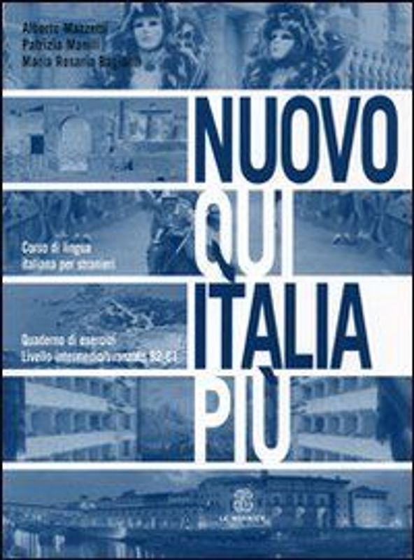 Nuovo Qui Italia più. Corso di lingua italiana per stranieri. Quaderno per lo studente