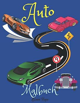 Auto Malbuch: Ein Malbuch, das eine breite Palette von Autos enthält, von Oldtimern bis hin zu den modernsten Typen