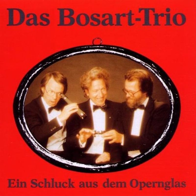 Bosart Trio - Schluck aus dem Opernglas