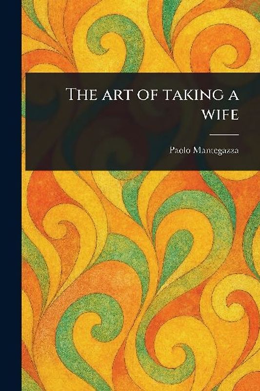 The Art of Taking a Wife