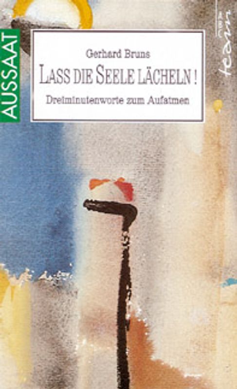 Lass die Seele lächeln!