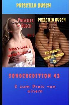 Heißer Sommer mit der Patentante Teil 2 / Die scharfe Mutter meiner Ex: Sonderedition 43