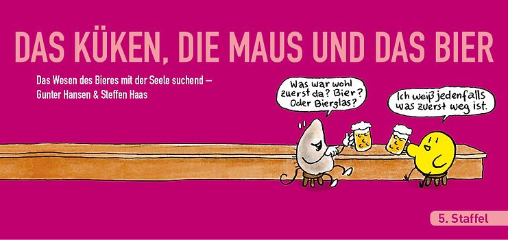 DAS KÜKEN, DIE MAUS UND DAS BIER