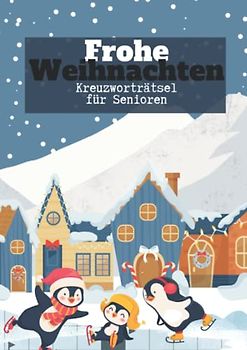 Frohe Weihnachten - Kreuzworträtsel für Senioren: Großdruck Rätselbuch für den Winter