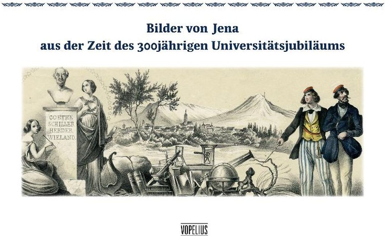Bilder von Jena aus der Zeit des 300jährigen Universitätsjubiläums