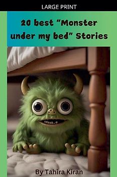 20 best "Monster under my bed" Stories By Tahira Kiran