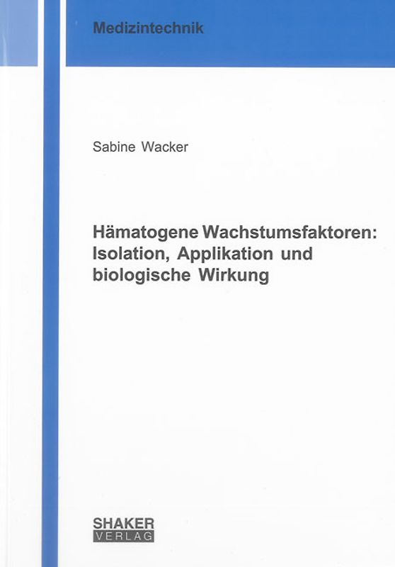 Hämatogene Wachstumsfaktoren: Isolation, Applikation und biologische Wirkung