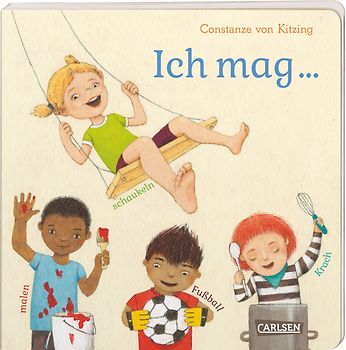 Ich mag ... schaukeln, malen, Fußball, Krach