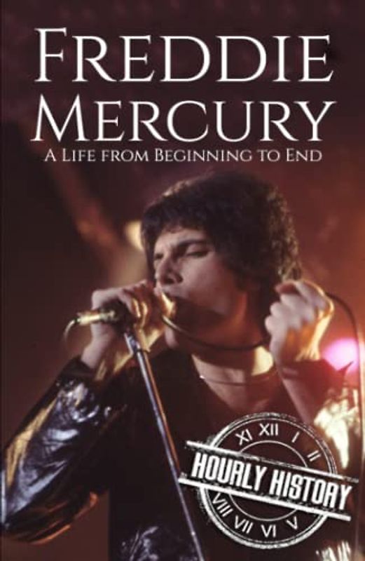 Freddie Mercury: A Life from Beginning to End (Biographies of Musicians)