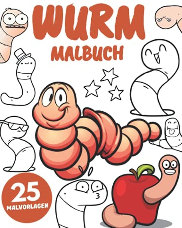Wurm Malbuch: Würmer und Regenwurm Für Kinder, Jungen und Mädchen :Entspannung und Stressabbau (Geschenke für Kinder)