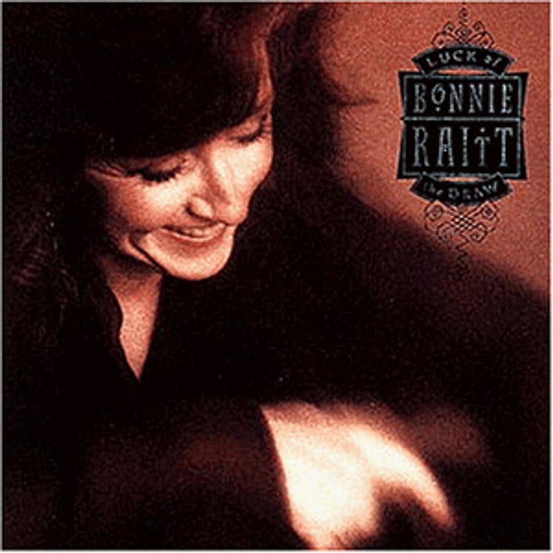 Bonnie Raitt - Luck of the Draw