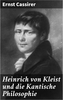 Heinrich von Kleist und die Kantische Philosophie