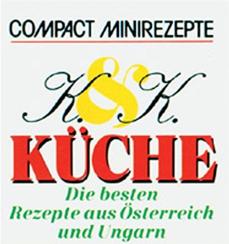 K & K-Küche. Die besten Rezepte aus Österreich und Ungarn