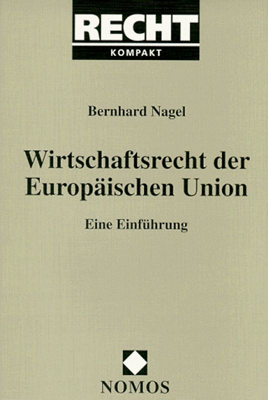Wirtschaftsrecht der Europäischen Union. Eine Einführung