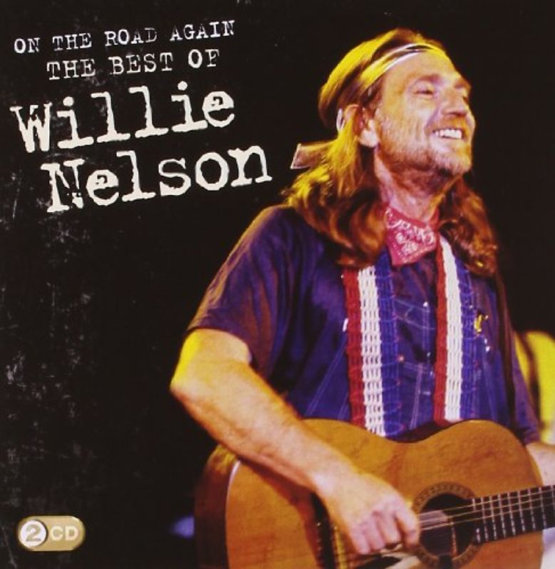 Willie Nelson - On the Road Again: the Best of Willie Nelson