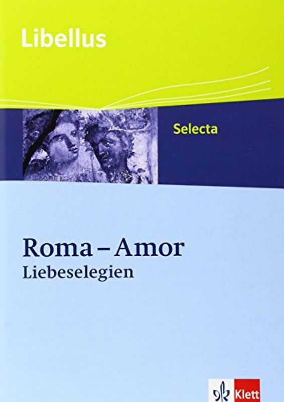 Roma - Amor. Liebeselegien. Textausgabe Klassen 10-13