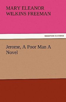 Jerome, A Poor Man A Novel