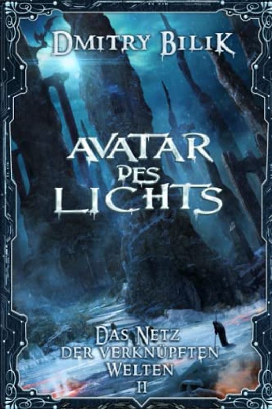 Avatar des Lichts (Das Netz der verknüpften Welten Buch 2): LitRPG-Serie