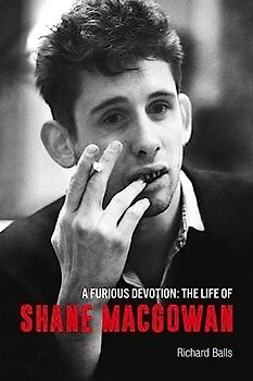 A Furious Devotion: The Authorised Story of Shane Macgowan