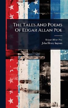 The Tales And Poems Of Edgar Allan Poe
