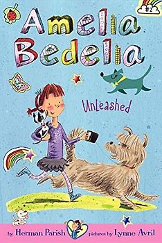 Amelia Bedelia Chapter Book #2: Amelia Bedelia Unleashed