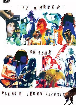 PJ Harvey - PJ Harvey On Tour: Please Leave Qietly