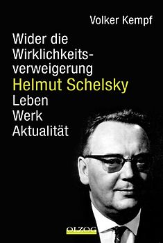 Helmut Schelsky – Wider die Wirklichkeitsverweigerung