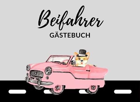 Beifahrer Gästebuch: Lustiges Buch zum Ausfüllen für Mitfahrer auf Autofahrten | Geschenk zum Führerschein, 18. Geburtstag oder für Fahranfänger | Führerschein bestanden Geschenk